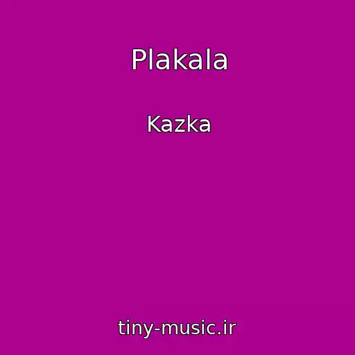 کاور آهنگ Plakala از Kazka