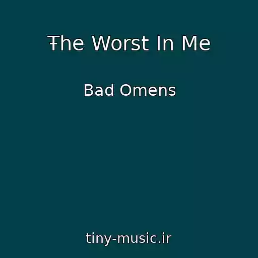 کاور آهنگ Ŧhe Worst In Me از Bad Omens