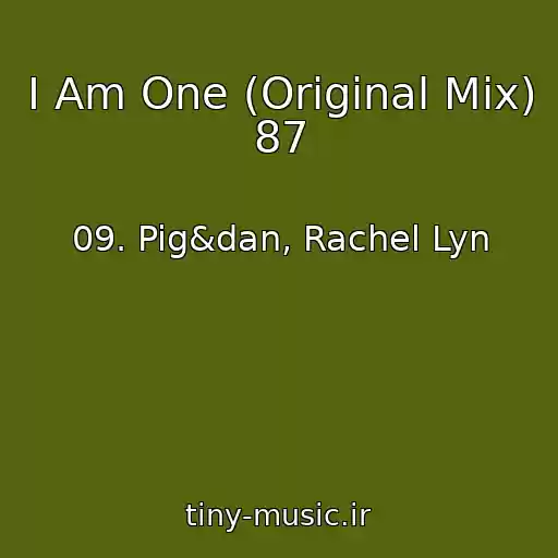 کاور آهنگ I Am One (Original Mix) 87 از 09. Pig&dan, Rachel Lyn