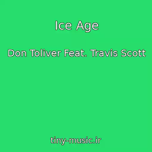 کاور آهنگ Ice Age از Don Toliver Feat. Travis Scott