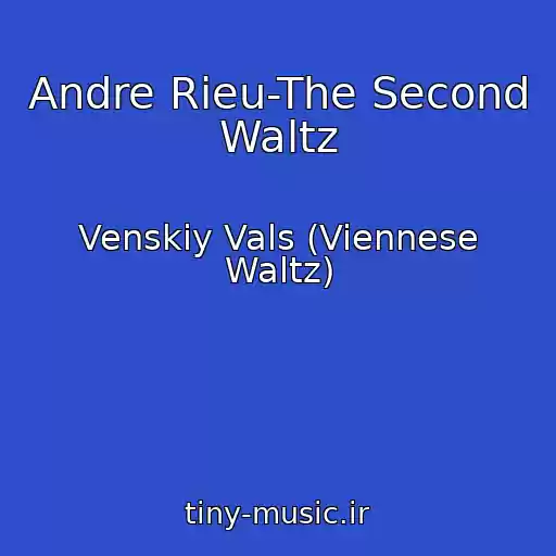 کاور آهنگ Andre Rieu-The Second Waltz از Venskiy Vals (Viennese Waltz)