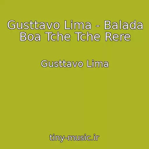 کاور آهنگ Gusttavo Lima - Balada Boa Tche Tche Rere از Gusttavo Lima