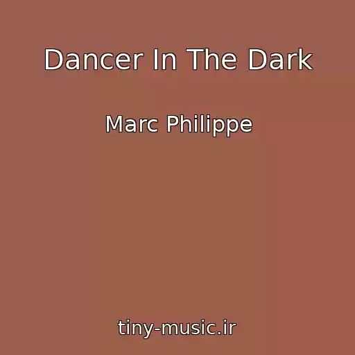 کاور آهنگ Dancer In The Dark از Marc Philippe