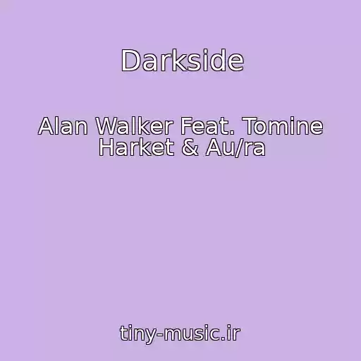 کاور آهنگ Darkside از Alan Walker Feat. Tomine Harket & Au/ra