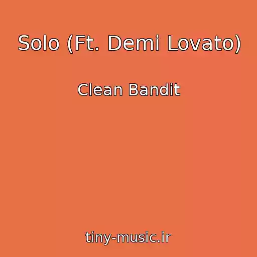 کاور آهنگ Solo (Ft. Demi Lovato) از Clean Bandit