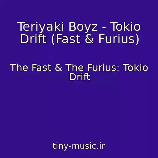 کاور آهنگ Teriyaki Boyz - Tokio Drift (Fast & Furius) از The Fast & The Furius: Tokio Drift