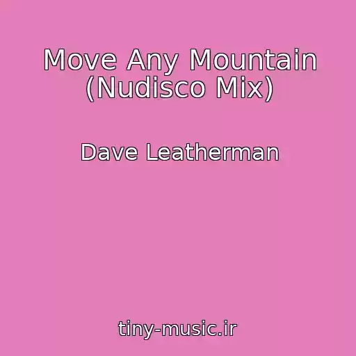 کاور آهنگ Move Any Mountain (Nudisco Mix) از Dave Leatherman