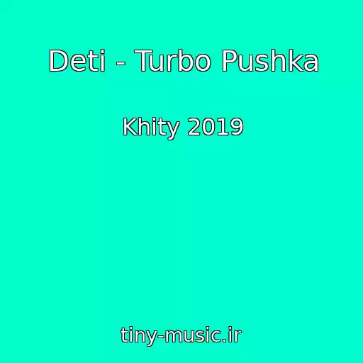 کاور آهنگ Deti - Turbo Pushka از Khity 2019