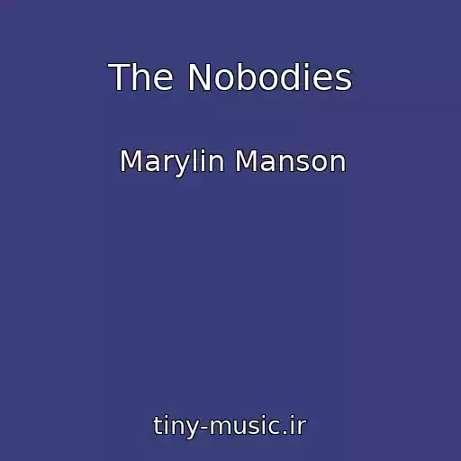 کاور آهنگ The Nobodies از Marylin Manson