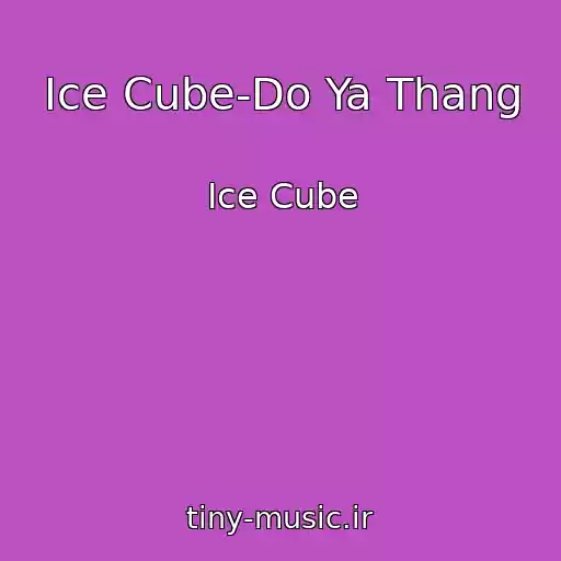 کاور آهنگ Ice Cube-Do Ya Thang از Ice Cube