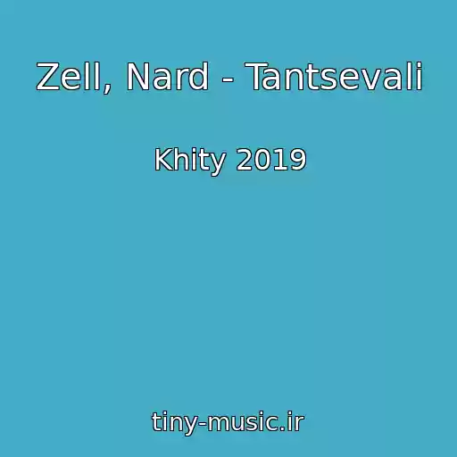 کاور آهنگ Zell, Nard - Tantsevali از Khity 2019