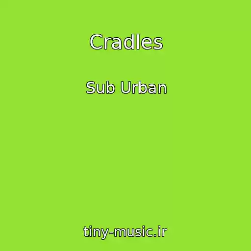 کاور آهنگ Cradles از Sub Urban