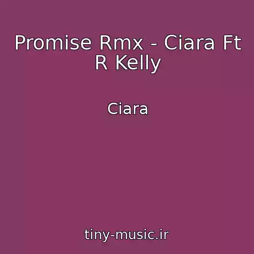 کاور آهنگ Promise Rmx - Ciara Ft R Kelly از Ciara