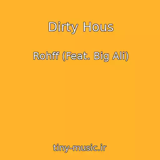 کاور آهنگ Dirty Hous از Rohff (Feat. Big Ali)