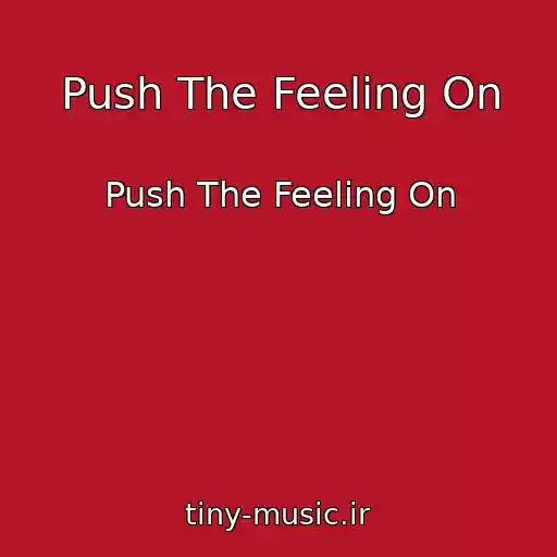کاور آهنگ Push The Feeling On از Push The Feeling On