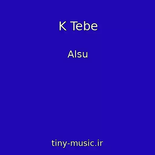 کاور آهنگ K Tebe از Alsu