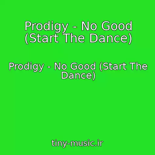 کاور آهنگ Prodigy - No Good (Start The Dance) از Prodigy - No Good (Start The Dance)