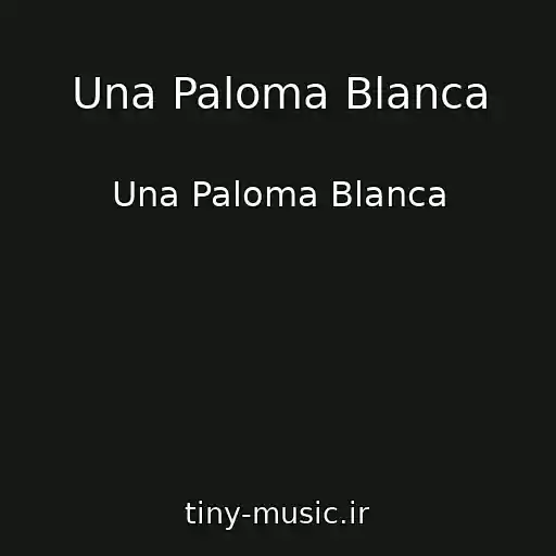 کاور آهنگ Una Paloma Blanca از Una Paloma Blanca