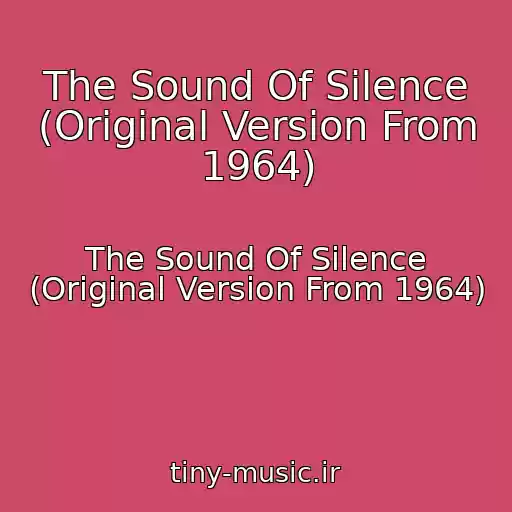 کاور آهنگ The Sound Of Silence (Original Version From 1964) از The Sound Of Silence (Original Version From 1964)