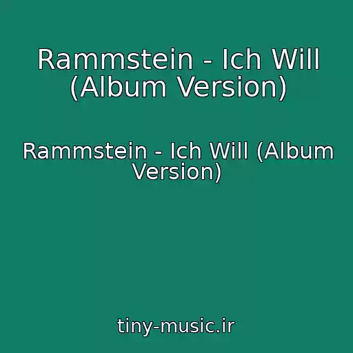 کاور آهنگ Rammstein - Ich Will (Album Version) از Rammstein - Ich Will (Album Version)
