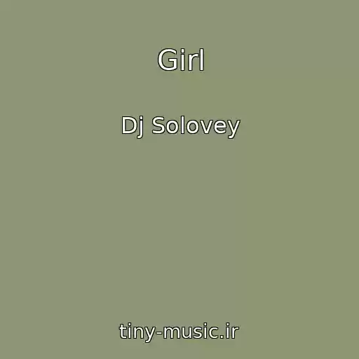 کاور آهنگ Girl از Dj Solovey