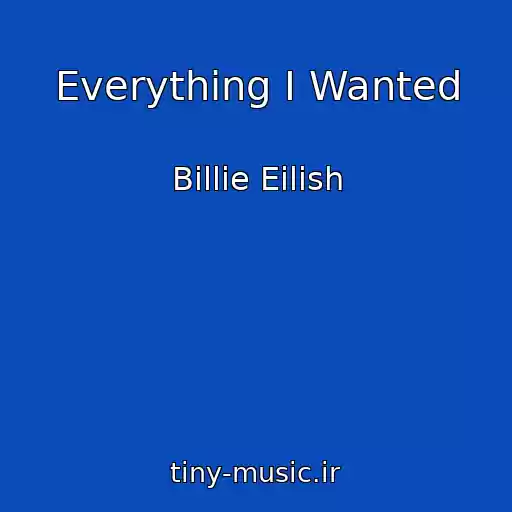 کاور آهنگ Everything I Wanted از Billie Eilish