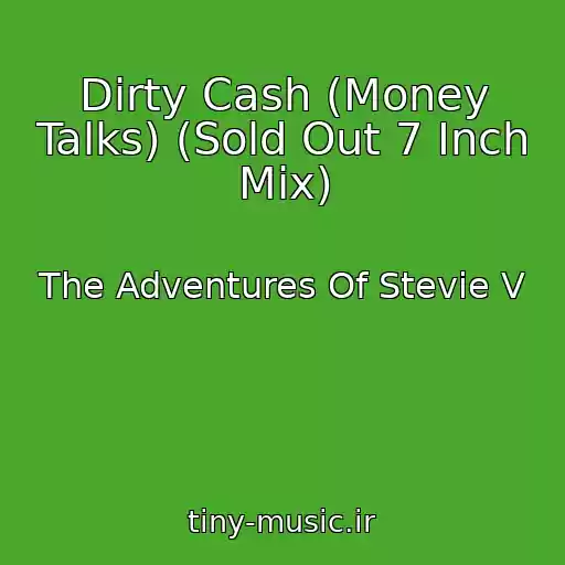 کاور آهنگ Dirty Cash (Money Talks) (Sold Out 7 Inch Mix) از The Adventures Of Stevie V