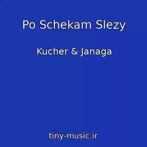 کاور آهنگ Po Schekam Slezy از Kucher & Janaga