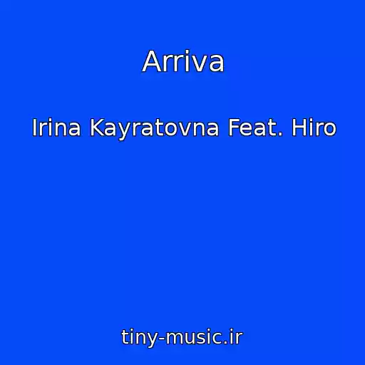 کاور آهنگ Arriva از Irina Kayratovna Feat. Hiro