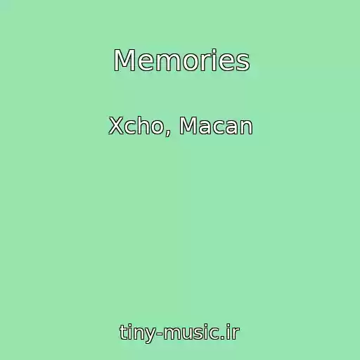 کاور آهنگ Memories از Xcho, Macan