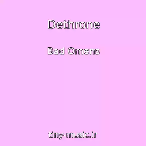 کاور آهنگ Dethrone از Bad Omens
