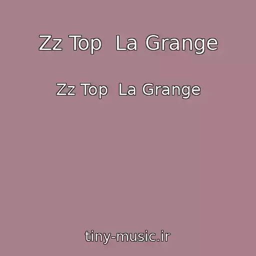 کاور آهنگ Zz Top  La Grange از Zz Top  La Grange