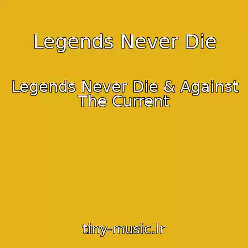 کاور آهنگ Legends Never Die از Legends Never Die & Against The Current
