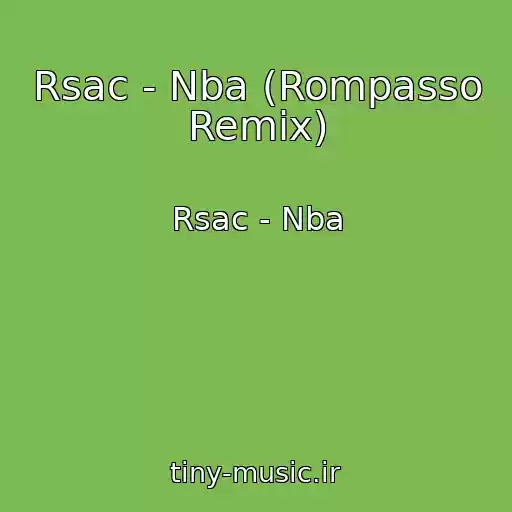 کاور آهنگ Rsac - Nba (Rompasso Remix) از Rsac - Nba