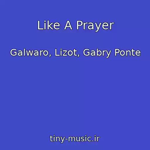 کاور آهنگ Like A Prayer از Galwaro, Lizot, Gabry Ponte