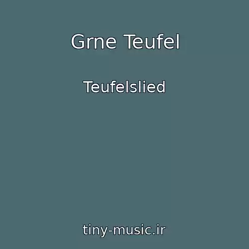 کاور آهنگ Grne Teufel از Teufelslied