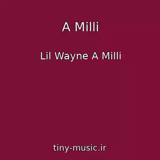 کاور آهنگ A Milli از Lil Wayne A Milli