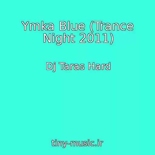 کاور آهنگ Ymka Blue (Trance Night 2011) از Dj Taras Hard