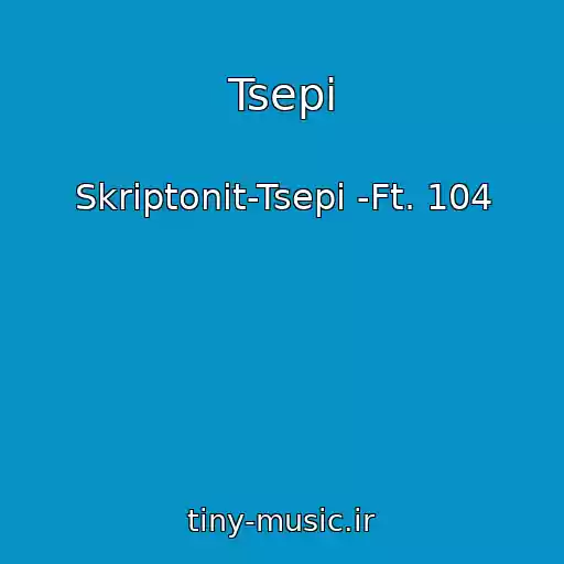 کاور آهنگ Tsepi از Skriptonit-Tsepi -Ft. 104