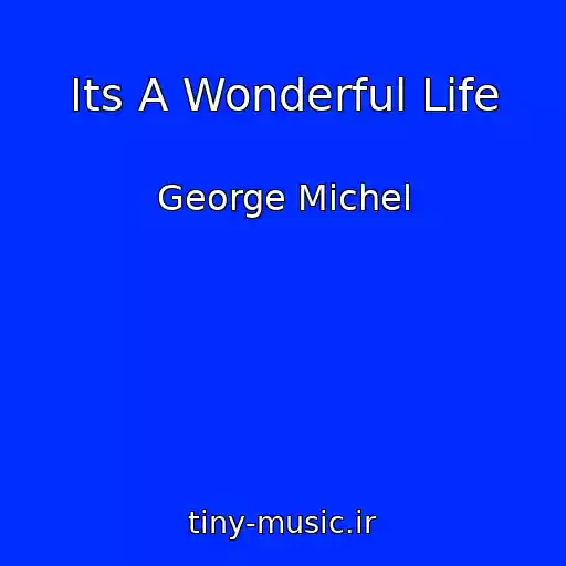 کاور آهنگ Its A Wonderful Life از George Michel