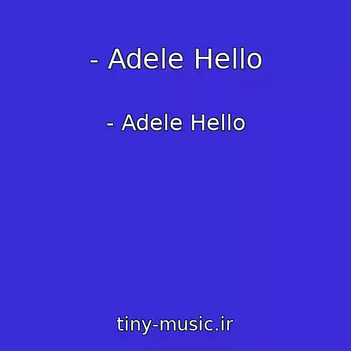 کاور آهنگ - Adele Hello از - Adele Hello