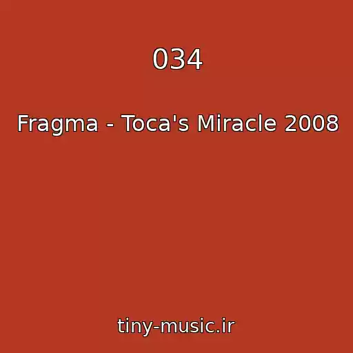 کاور آهنگ 034 از Fragma - Toca's Miracle 2008