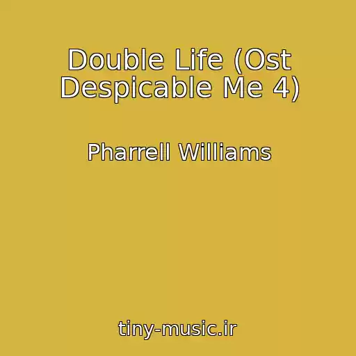 کاور آهنگ Double Life (Ost Despicable Me 4) از Pharrell Williams