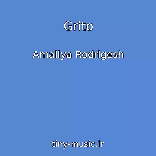 کاور آهنگ Grito از Amaliya Rodrigesh