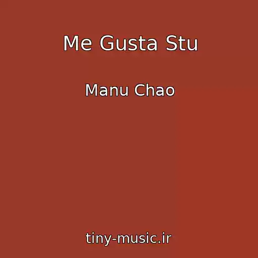 کاور آهنگ Me Gusta Stu از Manu Chao