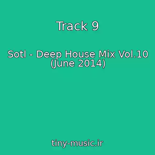 کاور آهنگ Track 9 از Sotl - Deep House Mix Vol.10 (June 2014)