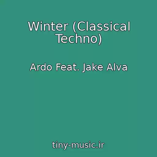 کاور آهنگ Winter (Classical Techno) از Ardo Feat. Jake Alva
