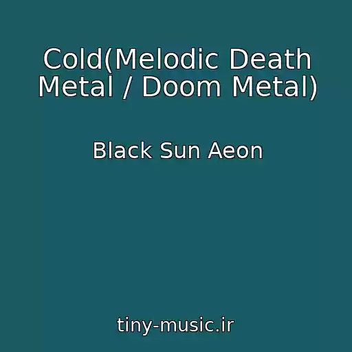 کاور آهنگ Cold(Melodic Death Metal / Doom Metal) از Black Sun Aeon