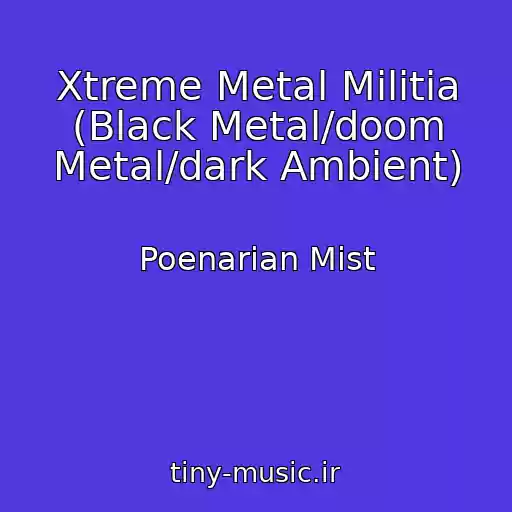 کاور آهنگ Xtreme Metal Militia (Black Metal/doom Metal/dark Ambient) از Poenarian Mist