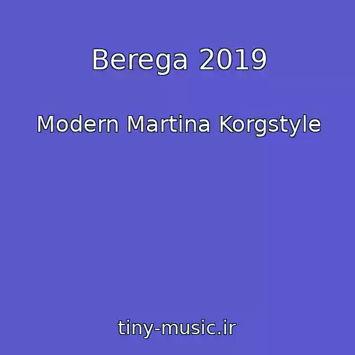 کاور آهنگ Berega 2019 از Modern Martina Korgstyle